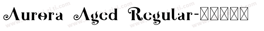 Aurora Aged Regular字体转换
